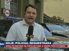 Policial aposentada é sequestrada na porta de casa, e levada pra cativeiro