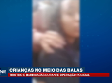 Tiroteio e barricadas durante operação põe crianças em risco
