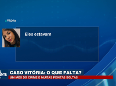 Caso Vitória: um mês do crime e muitas pontas soltas