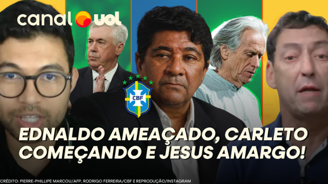 CBF tem reunião de diretores com Ancelotti, Ednaldo ameaçado e Jorge Jesus decepcionado