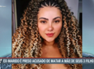 Ex-marido é preso acusado de matar a mãe de seus 3 filhos