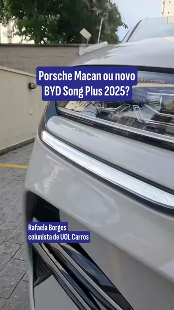 Porsche Macan ou novo BYD Song Plus 2025?