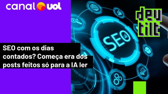 SEO com os dias contados? Começa era dos posts feitos só para a IA ler 