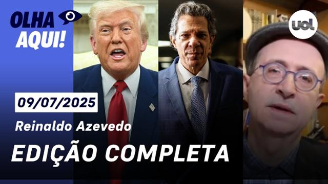 Olha Aqui com Reinaldo Azevedo | Programa completo | 09 de julho de 2025