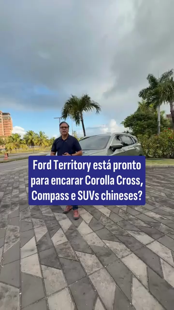 Como Ford Territory se compara a Corolla Cross, Compass e 'irmãos' chineses