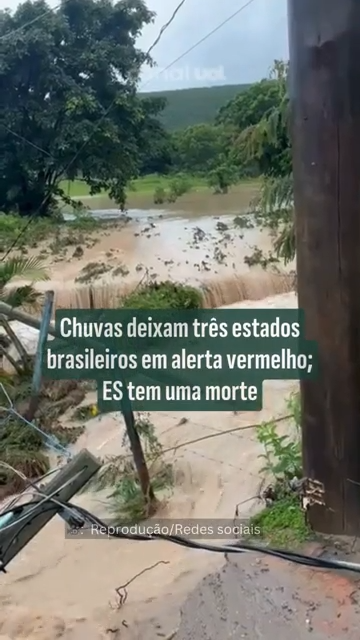 Chuvas deixam três estados brasileiros em alerta vermelho; ES tem uma morte