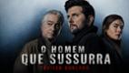 O Homem que Sussurra | Trailer Dublado