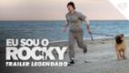 Eu Sou O Rocky | Trailer Legendado