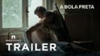 A Bola Preta | Trailer Legendado