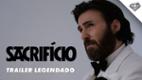 Sacrifício | Trailer Legendado