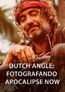 Dutch Angle: Fotografando Apocalipse Now