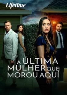 A Última Mulher Que Morou Aqui