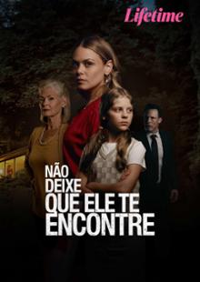 Não Deixe Que Ele Te Encontre