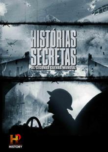 Histórias Secretas Da Segunda Guerra Mundial
