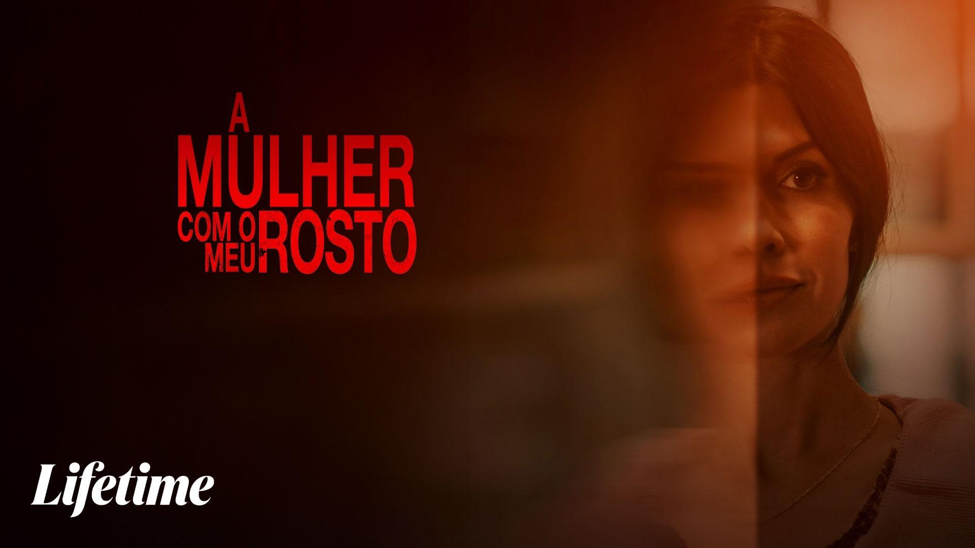 A Mulher com o Meu Rosto