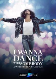 I Wanna Dance with Somebody - A História de Whitney Houston
