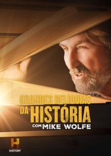 Grandes Reliquias DaHistoria Com Mike Wolfe
